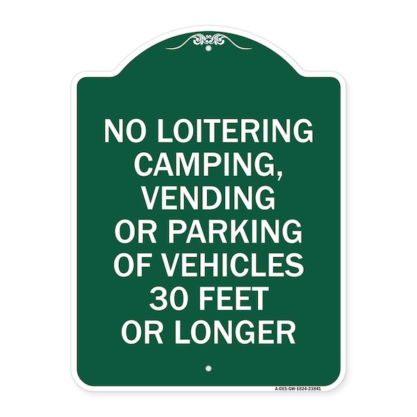 Signmission No Loitering Camping Vending or Parking of Vehicles 30 Feet or Longer, Green & White, GW-1824-23841 A-DES-GW-1824-23841 - main